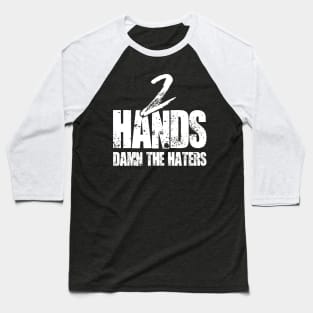 2 Hands Do it Right Baseball T-Shirt